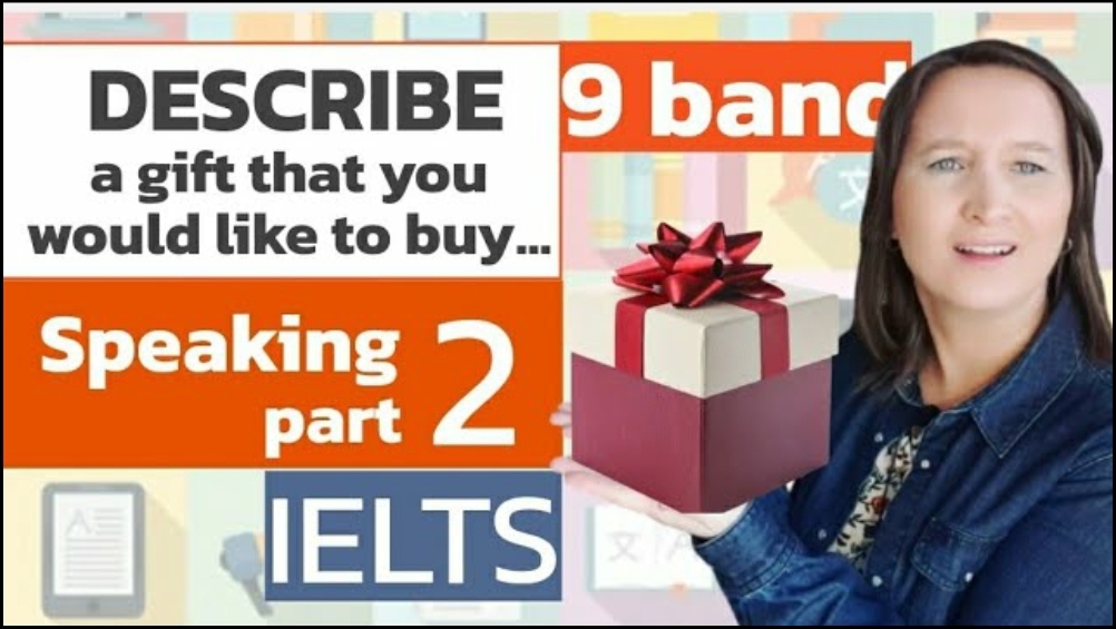 IELTS Speaking part 2 | Describe a gift that you would like to buy for your friend