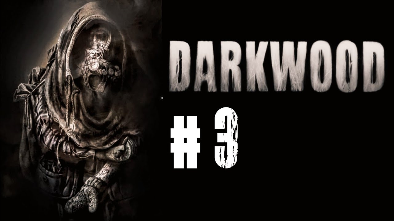 DARKWOOD #3 | Я хочу домой... | Прохождение в первый раз