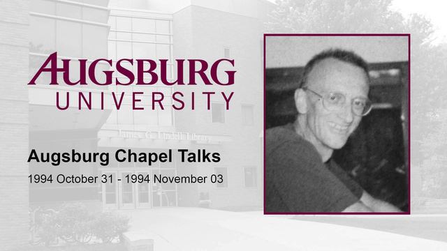 Augsburg Chapel Talks (1994/10/31 - 1994/11/03)