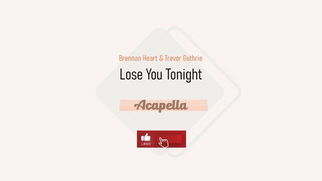 Brennan Heart & Trevor Guthrie - Lose You Tonight (Acapella)