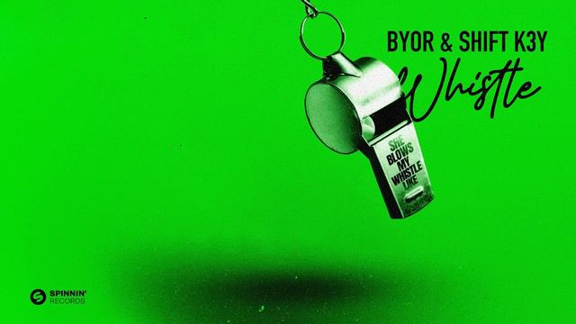 BYOR & Shift K3Y - Whistle (Official Audio)