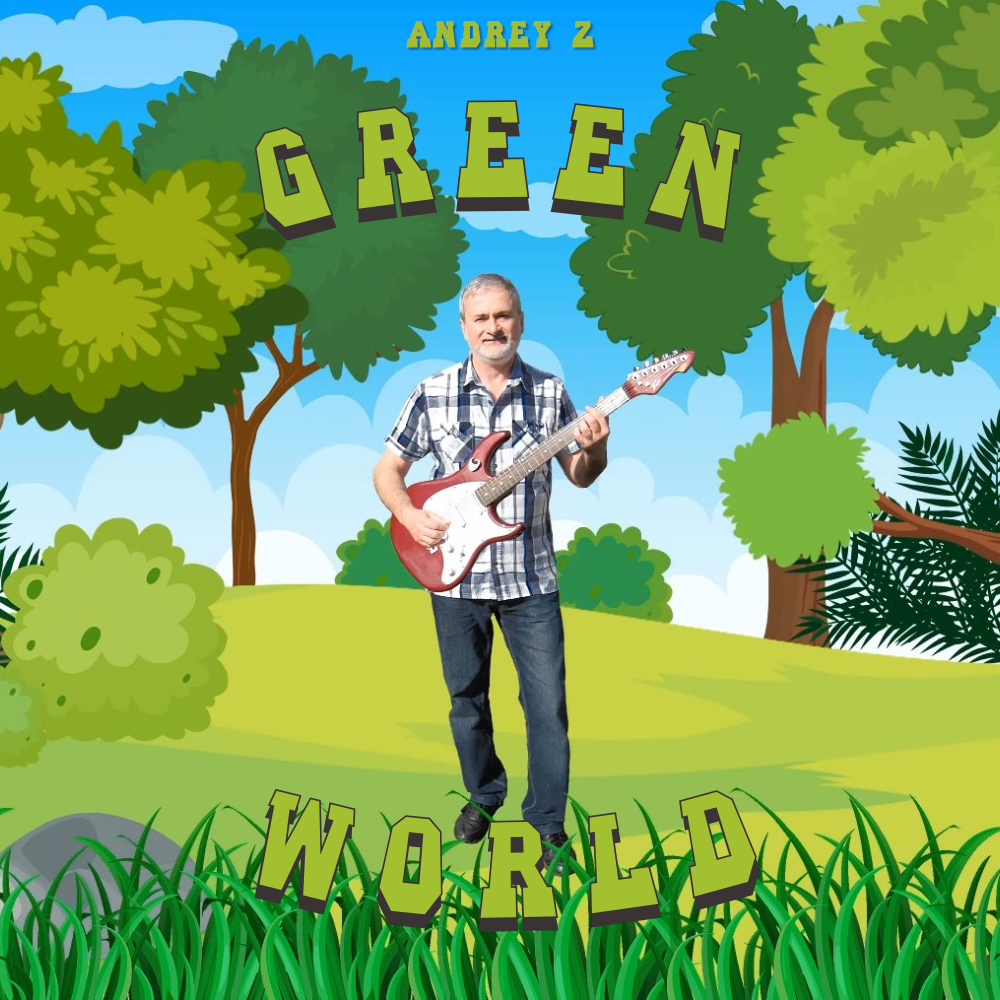 Andrey Z - GREEN WORLD