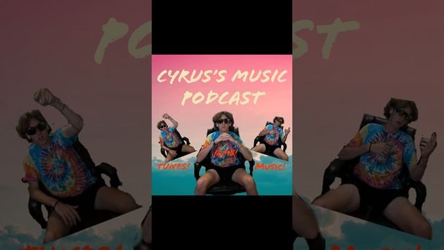 Cyrus's Music Podcast Week 2