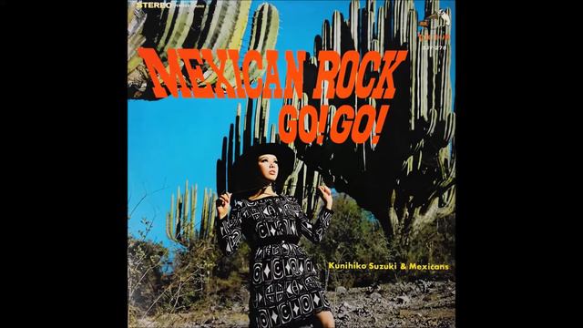 Kunihiko Suzuki & Mexicans – Mexican Rock Go! Go! [Full Album] (1967)