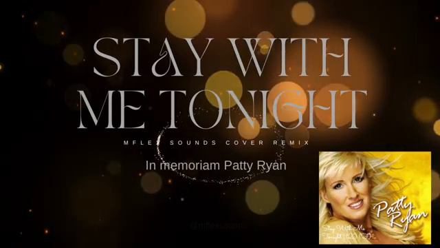 056 - 📀👍✨ In memoriam Patty Ryan - Stay with me tonight [1996] ~ 12' (Mflex Sounds Remix) R.I.P