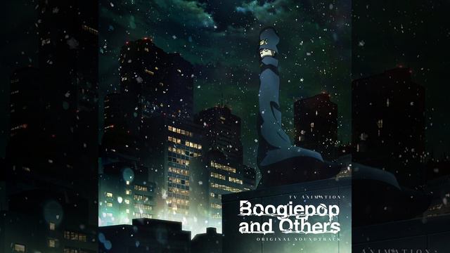 Track 2.04: Noone Knoes ii - Boogiepop and Others 2019 ORIGINAL SOUNDTRACK