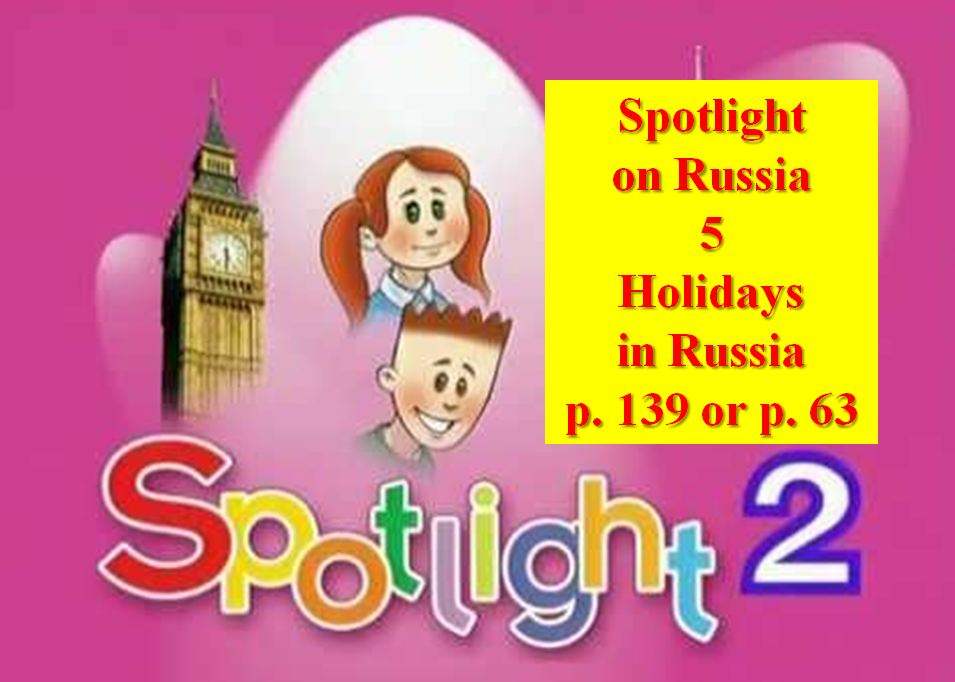 English Spotlight 2 p 139 p 63 Holidays in Russia