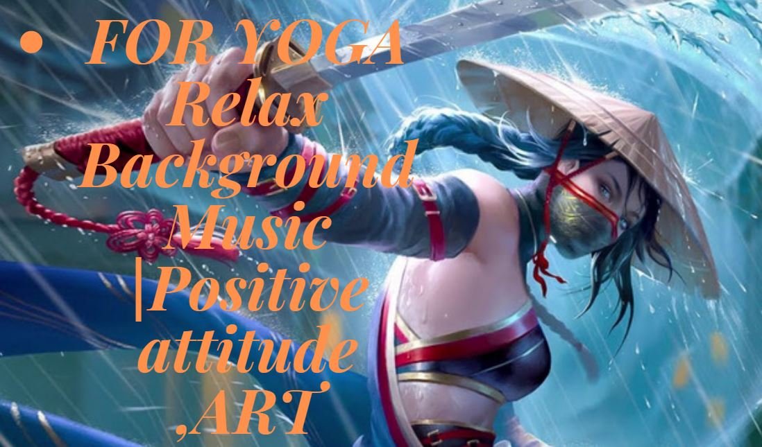 Relax Background Music |Positive attitude ,ART