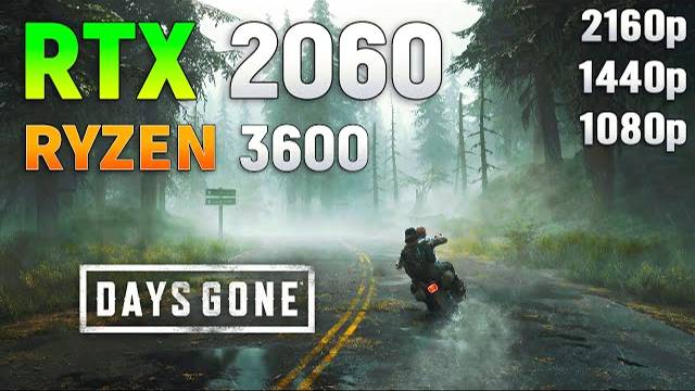 Days Gone : RTX 2060 + Ryzen 5 3600 l 1080p l 1440p l 4K l