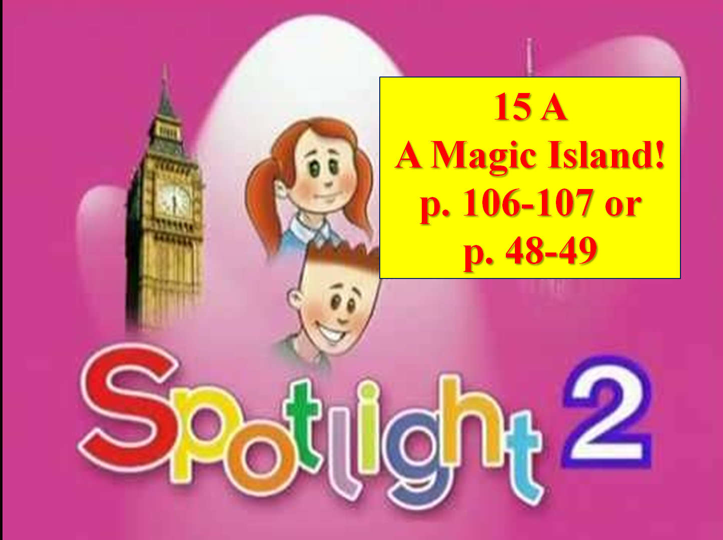 English Spotlight 2 p 106-107 p 48-49