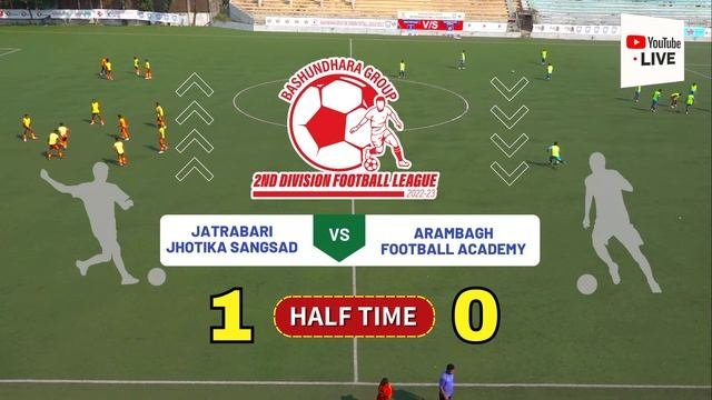 LIVE  Jatrabari JS vs Arambagh FA  2nd Division 2022-23