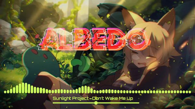 Sunlight Project — Don't Wake Me Up  @ALBEDOO