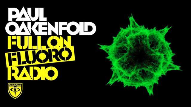 Paul Oakenfold - Full on Fluoro: Episode 23