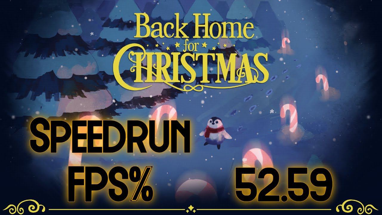Back Home for Christmas Speedrun FPS%