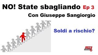 No! State sbagliando Ep3 - Soldi a rischio?
