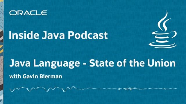 “Java Language - State of the Union” - Inside Java Podcast 28