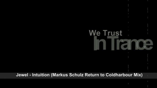 Jewel - Intuition (Markus Schulz Return To Coldharbour Mix)