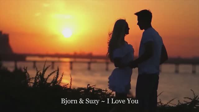 Bjorn & Suzy ~ I Love You