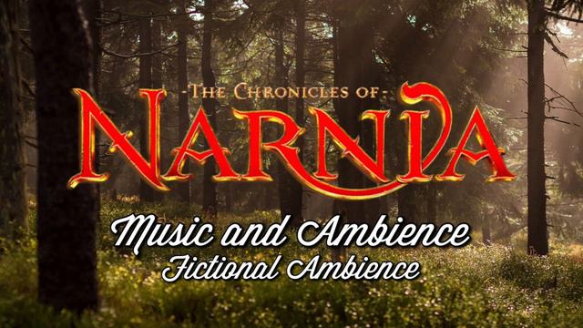 Хроники Нарнии. Музыка. The Chronicles of Narnia Music & Ambience