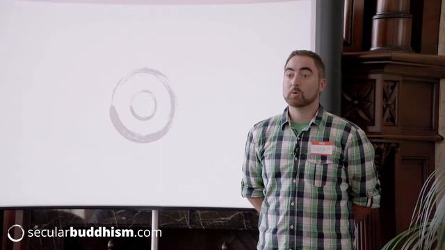 Secular Buddhism Mindfulness Workshop - Part 5 of 6