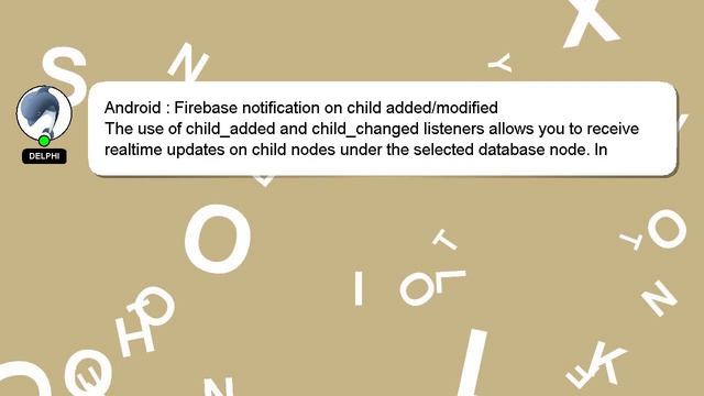 Android : Firebase notification on child added/modified