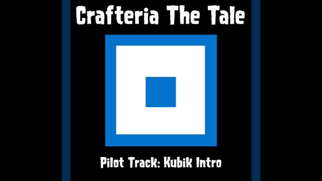 Kubik Intro / Intro cutscene Crafteria Tracks