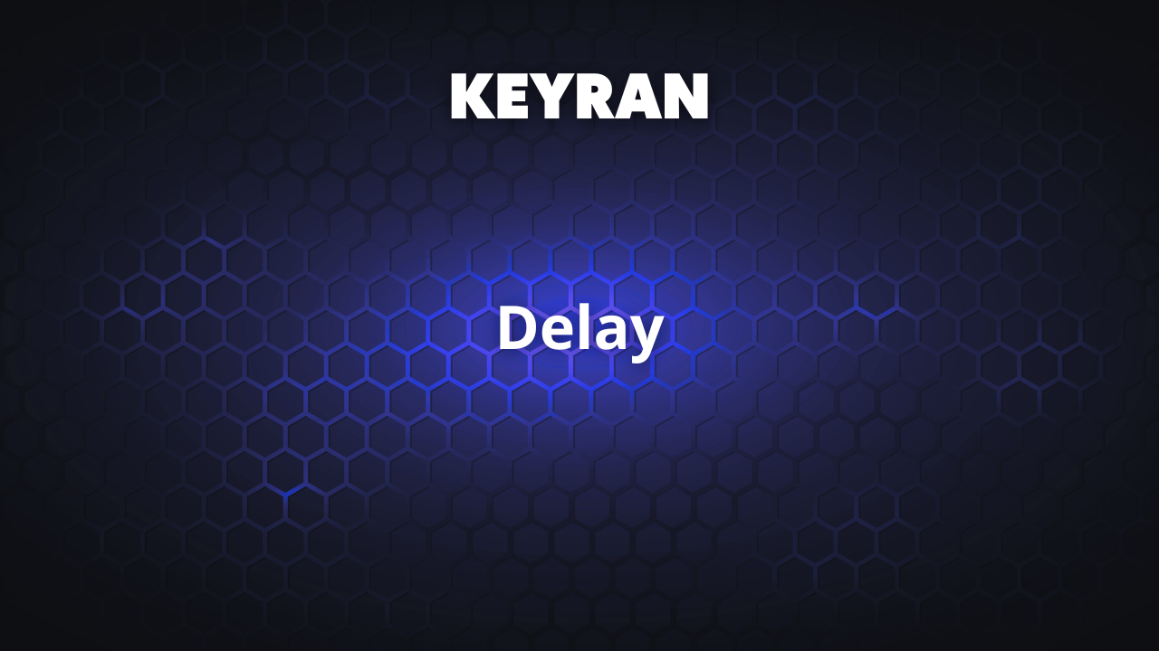 Delay | Keyran