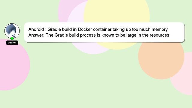 Android : Gradle build in Docker container taking up too much memory