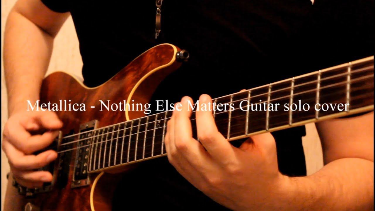 Metallica - Nothing Else Matters (solo Cover)
