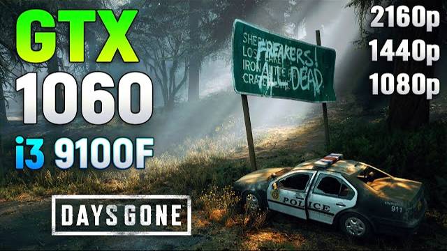 Days Gone : GTX 1060 + i3 9100F l 1080p l 1440p l 4K l