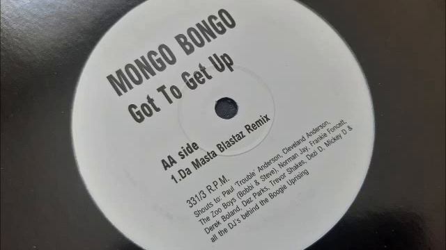 Mongo Bongo - Got To Get Up (Da Masta Blastaz Remix)