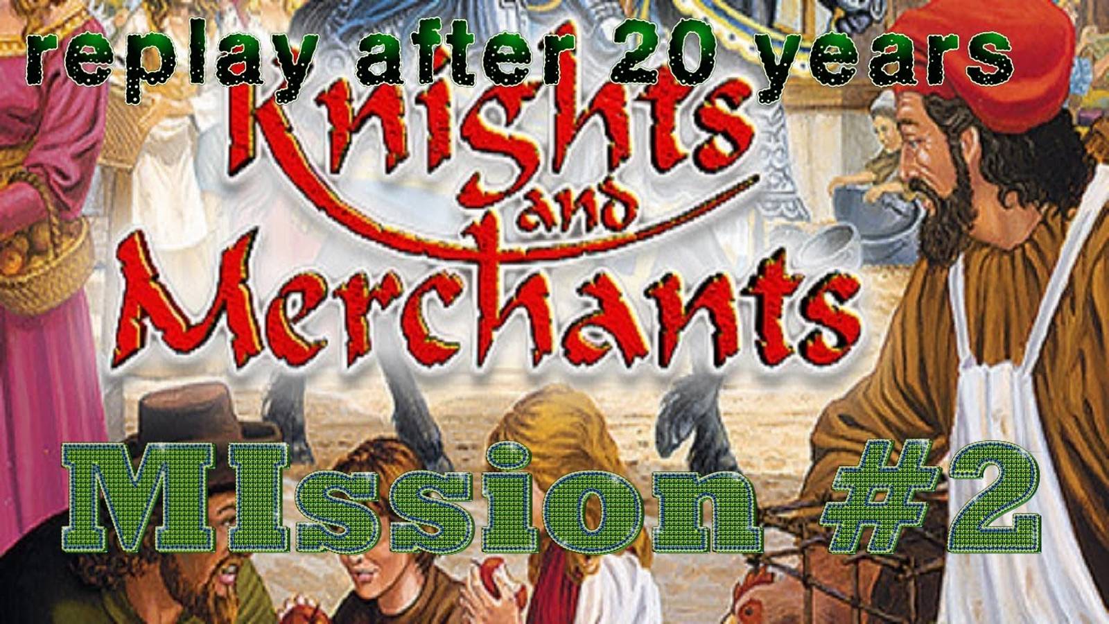 Война и мир - Knights and Merchants_ The Shattered Kingdom - прохождение - миссия 2