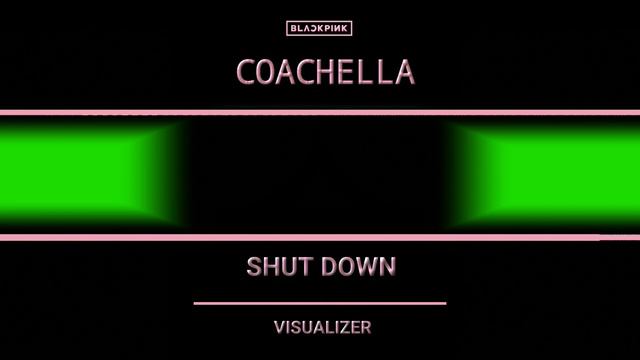BLACKPINK - 'SHUT DOWN' | (COACHELLA 2023) VISUALIZER