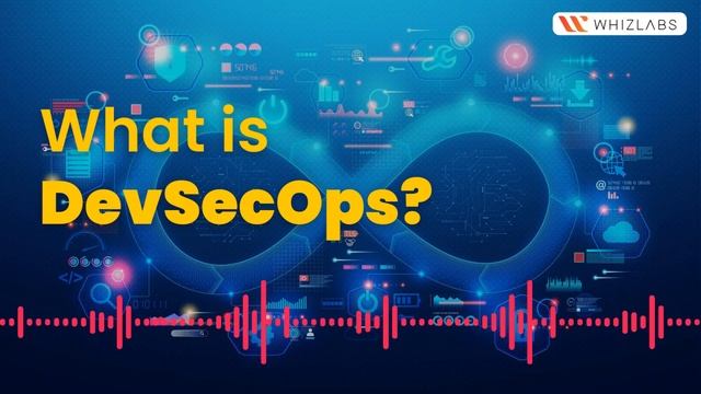 What is DevSecOps? | DevSecOps Podcast | Whizlabs Podcast #1 #podcast