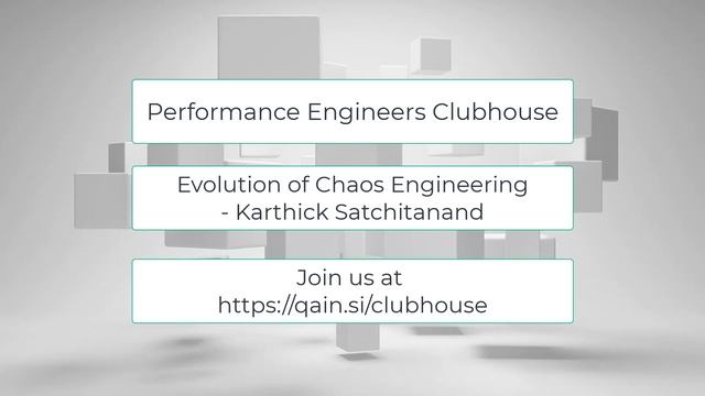 Performance Engineers Clubhouse - Evolution of Chaos Engineering