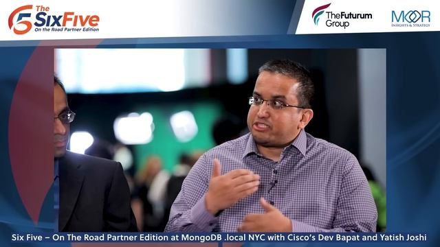 The Six Five On The Road Partner Edition at MongoDB .local NYC with Cisco’s Dev Bapat & Yatish Josh