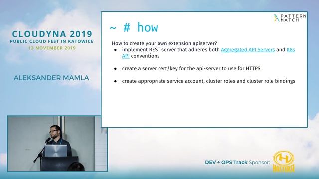 Aleksander Mamla - Kubernetes on steroids: API extensions