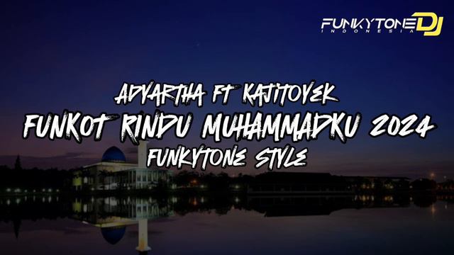 DJ FUNKOT RINDU MUHAMMADKU SOUND KAJITOYEK 2024 || Adyartha Funkot