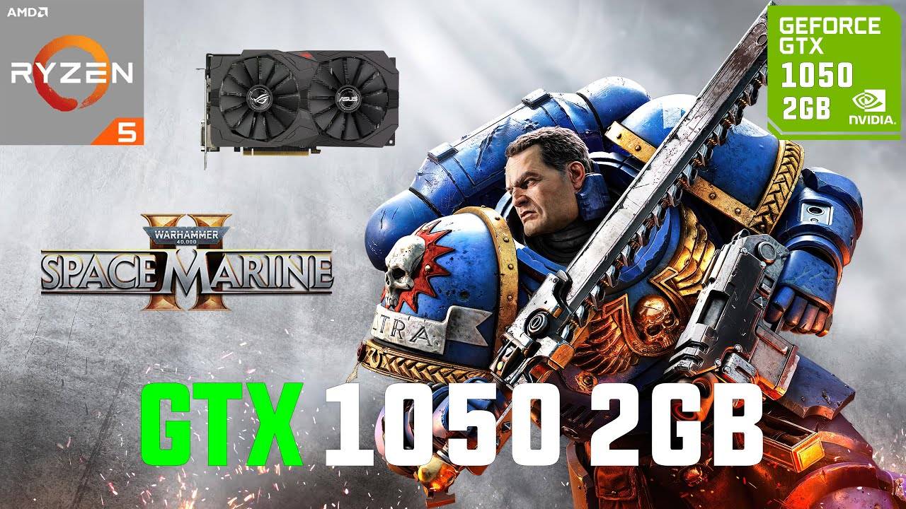 Warhammer 40000 Space Marine 2 | GTX 1050 | 720p | 900p |  1080p | FSR