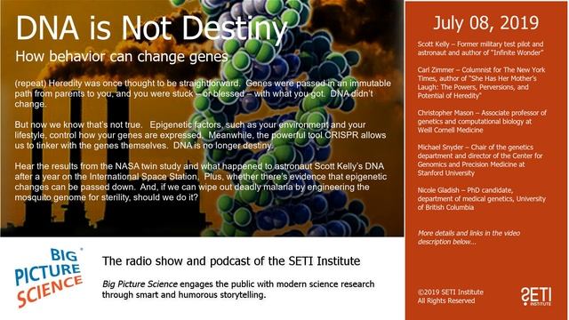 Big Picture Science: DNA is Not Destiny - 08 July 2019