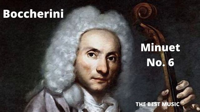 BOCCHERINI  - Minuet No. 6 - The Best Classical Music