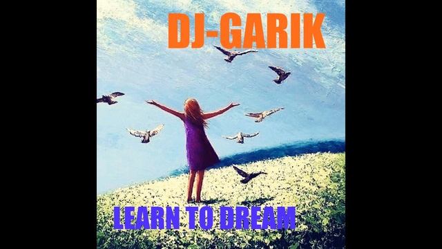 DJ-GARIK-LEARN TO DREAM