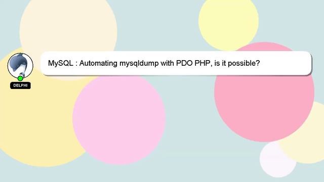 MySQL : Automating mysqldump with PDO PHP, is it possible?