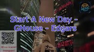 МУЗЫКА Start A New Day #GHouse - Edgars.