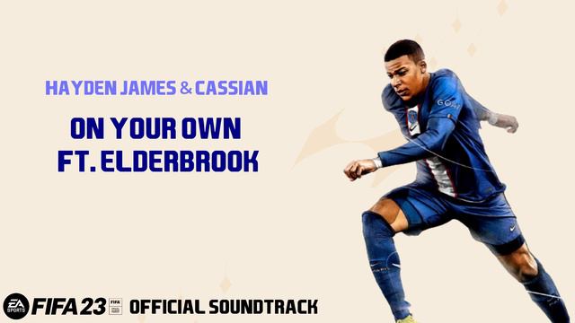 On Your Own (ft. Elderbrook) - Hayden James & Cassian (FIFA 23 Official Soundtrack)