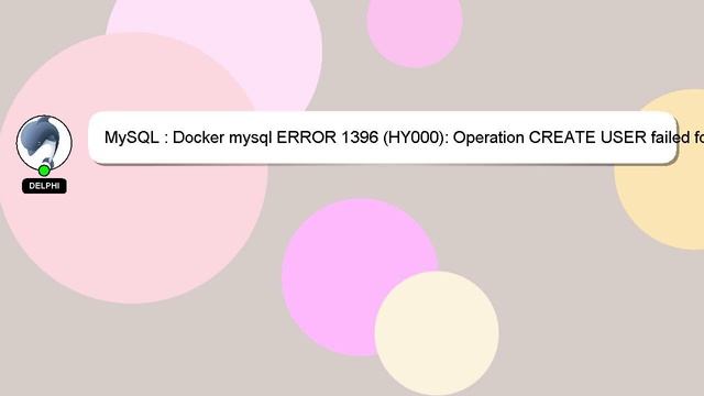 MySQL : Docker mysql ERROR 1396 (HY000): Operation CREATE USER failed for 'root'@'%'