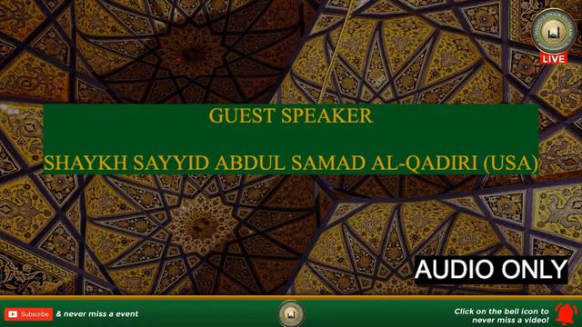 Purpose In Life - Shaykh Sayyid Abdul Samad al-Qadiri (USA) -  (Audio Only)