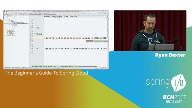The Beginner’s Guide To Spring Cloud - Ryan Baxter @ Spring I/O 2017