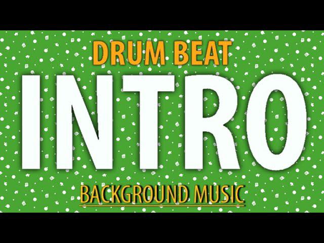 DRUM BEAT INTRO Background Music for video