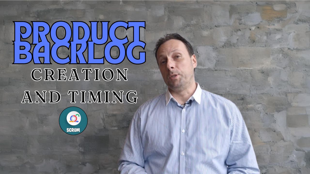Product Backlog Creation and Timing